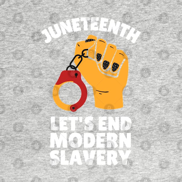 Juneteenth, End Modern Slavery by Artisan